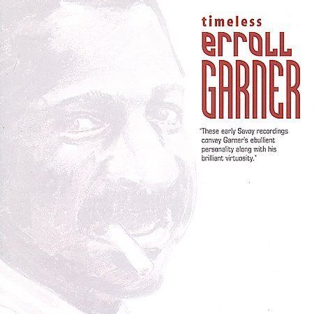 New timeless erroll garner - erroll,