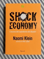 Naomi Klein - SHOCK ECONOMY L’ascesa del capitalismo dei disastri - Rizzoli 2007