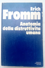 Erich Fromm ANATOMIA DELLA DISTRUTTIVITÀ DISTRUTTIVITA' UMANA Mondadori 1976