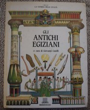 Gli antichi egiziani - Giovanni Caselli - la vetrina delle civiltà Giunti 1990