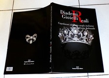 DIADEMI E GIOIELLI REALI Capolavori dell'arte orafa italiana Corte Savoia - 2009