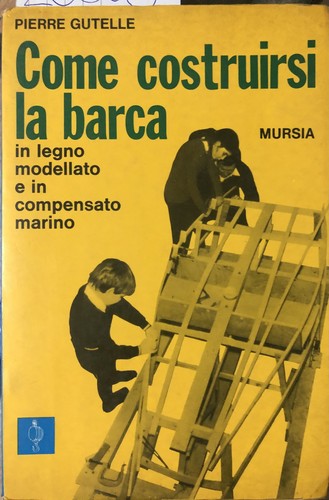Come costruirsi barca - la,