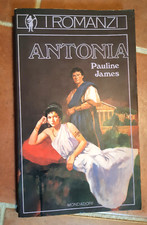 PAULINE JAMES - ANTONIA (1^ ED. MONDADORI 1982)