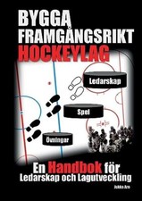 Aro - Bygga Framgngsrikt Hockeylag En Handbok fr Ledarskap och Lagut - X555z
