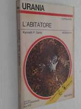 ROMANZI DI URANIA- COLLANA FANTASCIENZA- N° 654-l'abitatore- DEL 1974- DI: KE...