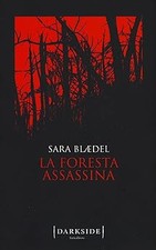 La foresta assassina [Paperback] Blaedel, Sara and Storti, Alessandro