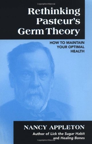 Rethinking pasteur germ - rethinking, pasteur's