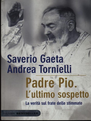 Padre pio ultimo sospetto - l'ultimo,