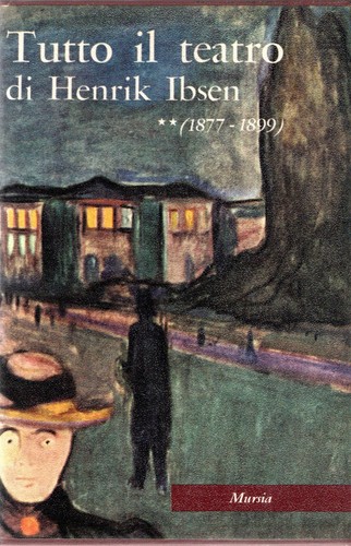Ibsen henrik tutto il teatro - tutto,
