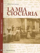 La mia ciociaria. . Gizzi Sassano Miresa. 2016. .