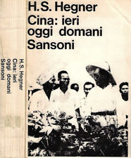 Cina: ieri, oggi, domani. . H. S. Hegner. 1966. .