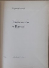 EUGENIO BATTISTI - RINASCIMENTO E BAROCCO - GIULIO EINAUDINEDITORE 1960