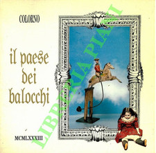 Il paese dei balocchi. Giochi e giocattoli per piccoli e grandi dal XVIII seco