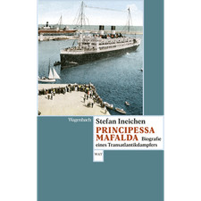 Principessa Mafalda - Biografie eines Transatlantikdampfers (Wagenbachs and ...