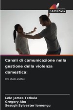 Canali di comunicazione nella gestione della violenza domestica by Lele James Te