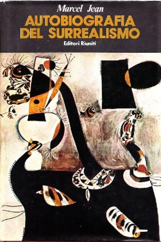 Autobiografia del surrealismo - autobiografia,