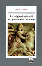 Le religioni orientali nel paganesimo romano FRANZ CUMONT I libri del Graal