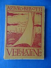 ARTURO BELLOTTI-VELE LATINA-IAHNI, TRIESTE 1920 CIRCA-SECONDA ED.