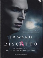 RISCATTO. LA CONFRATERNITA DEL PUGNALE NERO VOL.7 WARD J.R. RIZZOLI 2012