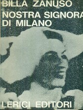 NOSTRA SIGNORA DI MILANO PRIMA EDIZIONE  ZANUSO BILLA LERICI 1962 OGGI NEL MONDO