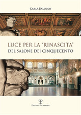Balocco,Carla. - Luce per la «rinascita» del salone dei cinquecento. 