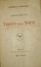 Trionfo Della Morte. I Romanzi Della Rosa - Gabriele D'Annunzio - Ed. Fratell...