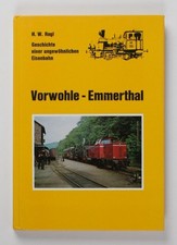 Vorwohle - Emmerthal. Geschichte einer ungewöhnlichen Eisenbahn Rogl, Hans W.: