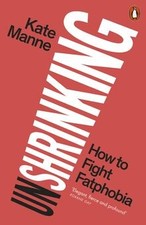 Unshrinking: How to Fight