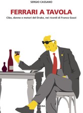 Ferrari a tavola. Cibo, donne