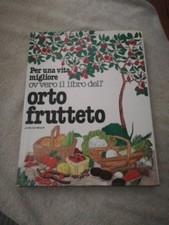 PER UNA VITA MIGLIORE OVVERO IL LIBRO DELL'ORTO FRUTTETO John Seymour CDE