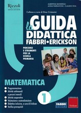 La Guida didattica Fabbri Erickson 1 MATEMATICA - Per la scuola elementare