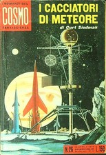I CACCIATORI DI METEORE SIODMAKCURT PONZONI 1959 I ROMANZI DEL COSMO BROSSURA