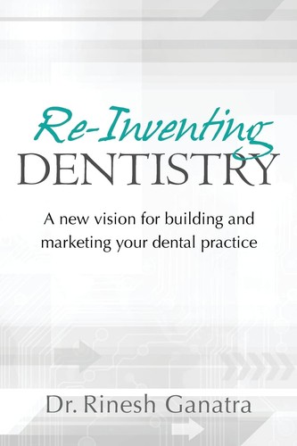 Inventing dentistry a - re-inventing, dentistry: