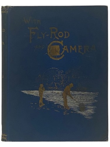 With fly rod and - with, camera