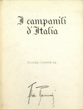 I CAMPANILI D'ITALIA ARTE ILLUSTRATI RAIMONDI, ALDO SAIGA 1967