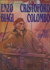 CRISTOFORO COLOMBO a fumetti : di ENZO BIAGI  disegni Milo MANARA