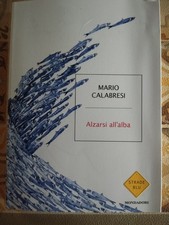 Mario Calabresi, Alzarsi All'alba, Mondadori