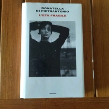 DONATELLA DI PIETRANTONIO - L'ETÀ FRAGILE - EINAUDI SUPERCORALLI + fascetta ed.