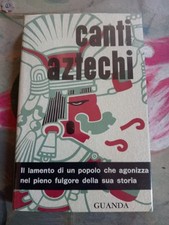 Canti Aztechi Ugo Liberatore Guanda 1961 A1