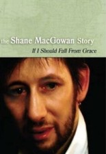Shane Macgowan - If I Should Fall From Grace  DVD Documentary RIP