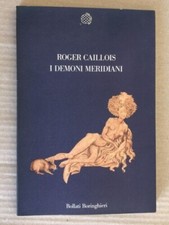 I DEMONI MERIDIANI - ROGER CAILLOIS - BOLLATI BORINGHIERI 1988 - PRIMA EDIZIONE