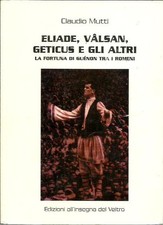 Eliade, Valsan, Geticus e gli altri - Mutti, All'Insegna Veltro 1999 - BUONO