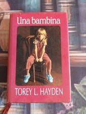Una bambina - Torey L. Hayden