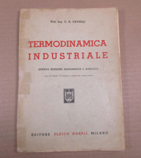 TERMODINAMICA INDUSTRIALE Cavalli MOTORI CALDAIE MOTRICI TURBINE ed. Hoepli 1955