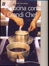IN CUCINA CON I GRANDI CHEF - VOL. I PAOLO MARCHI - FRANCESCA MOSCHENI E56