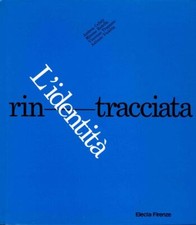 CEFALY, ROTELLA, TRAPASSO, VIOLETTA, L'identità rin-tracciata, 1987 Electa