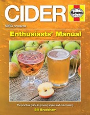 Cider Manual: The Practical Guide to Growing Apples and Maki... by Bill Bradshaw