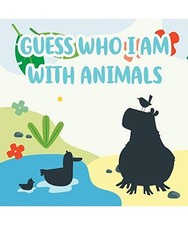 Guess Who I Am With Animals: A