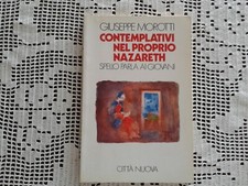 CONTEMPLATIVI NEL PROPRIO NAZARETH - Giuseppe Morotti - Città Nuova 1994
