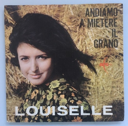 Louiselle andiamo a mietere - -,